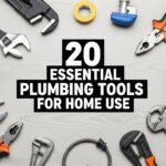 20 Essential Plumbing Tools for Home Use