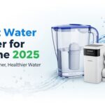 Best Water Filter for Home 2025